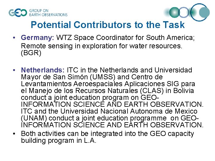 Potential Contributors to the Task • Germany: WTZ Space Coordinator for South America; Remote