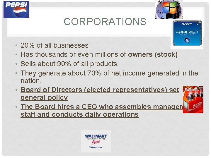 CORPORATIONS • • 20% of all businesses Has thousands or even millions of owners