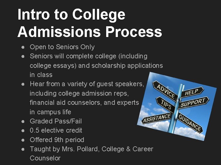 Intro to College Admissions Process ● Open to Seniors Only ● Seniors will complete