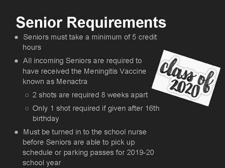 Senior Requirements ● Seniors must take a minimum of 5 credit hours ● All