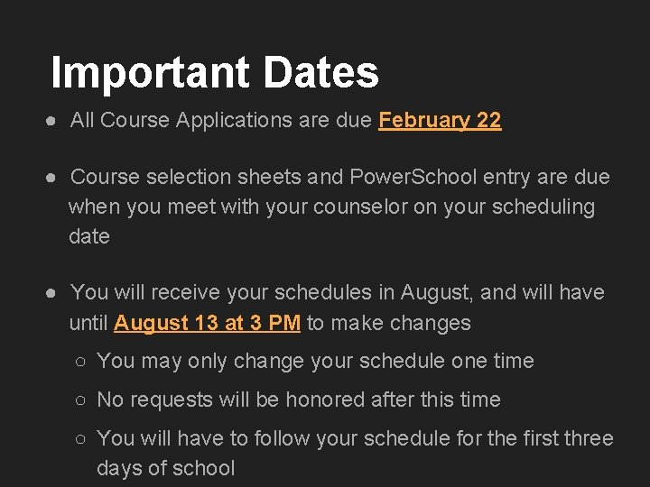 Important Dates ● All Course Applications are due February 22 ● Course selection sheets