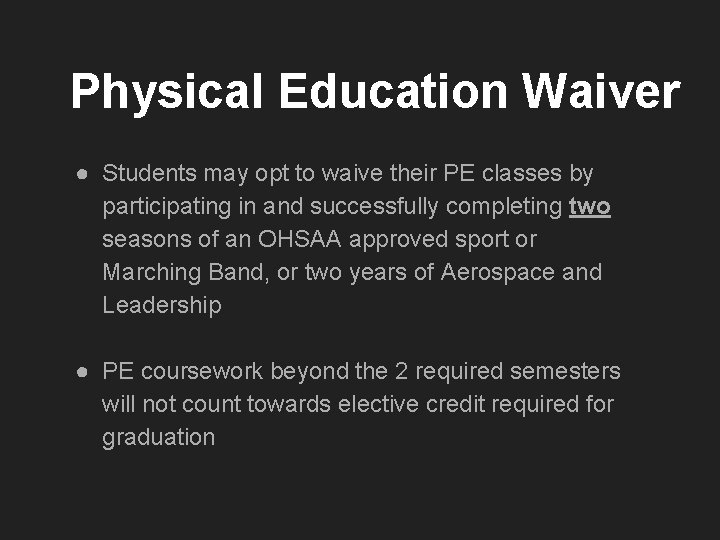 Physical Education Waiver ● Students may opt to waive their PE classes by participating