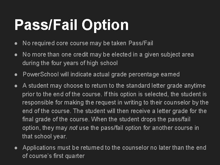 Pass/Fail Option ● No required core course may be taken Pass/Fail ● No more