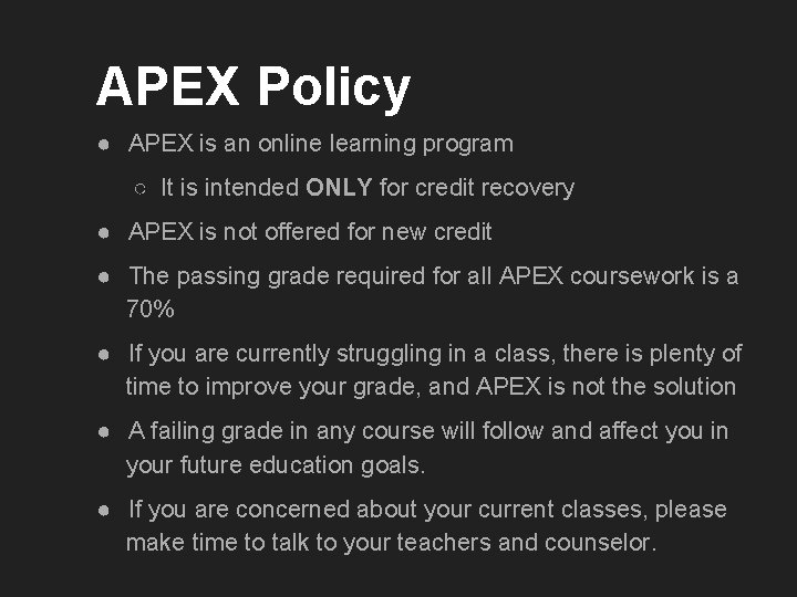 APEX Policy ● APEX is an online learning program ○ It is intended ONLY