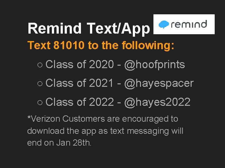 Remind Text/App Text 81010 to the following: ○ Class of 2020 - @hoofprints ○