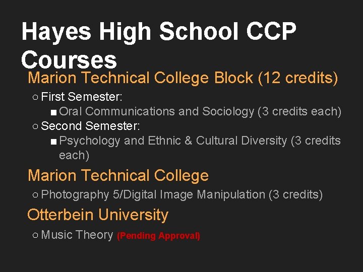 Hayes High School CCP Courses Marion Technical College Block (12 credits) ○ First Semester:
