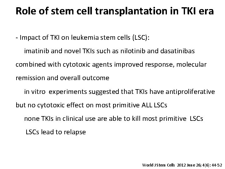 Role of stem cell transplantation in TKI era - Impact of TKI on leukemia