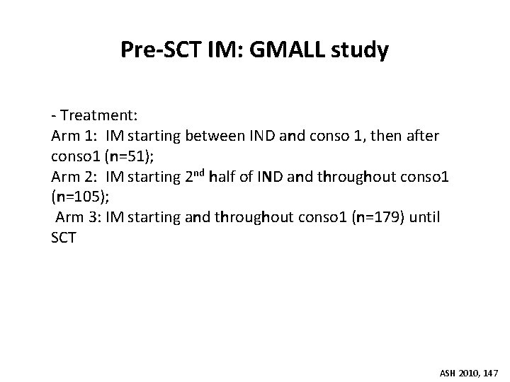 Pre-SCT IM: GMALL study - Treatment: Arm 1: IM starting between IND and conso