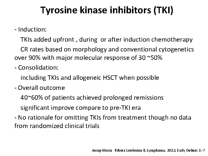 Tyrosine kinase inhibitors (TKI) - Induction: TKIs added upfront , during or after induction