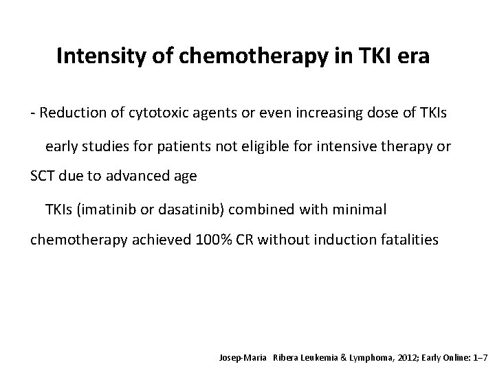 Intensity of chemotherapy in TKI era - Reduction of cytotoxic agents or even increasing