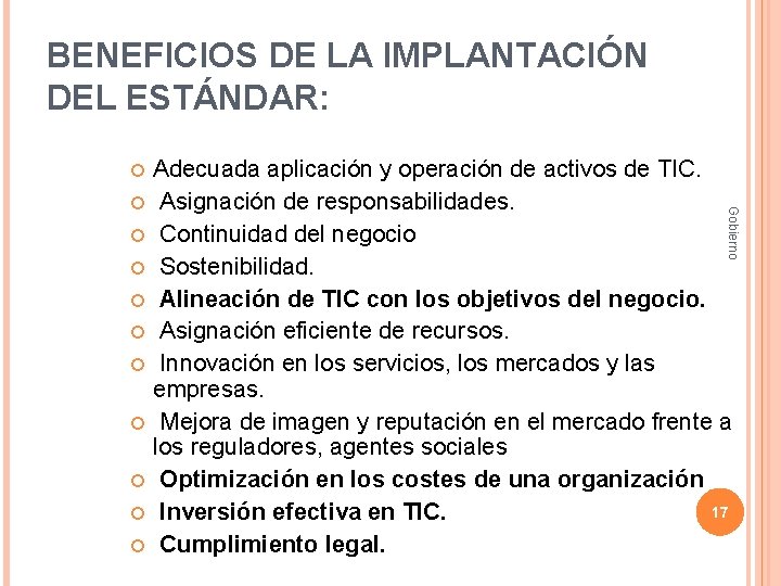 BENEFICIOS DE LA IMPLANTACIÓN DEL ESTÁNDAR: Gobierno Adecuada aplicación y operación de activos de