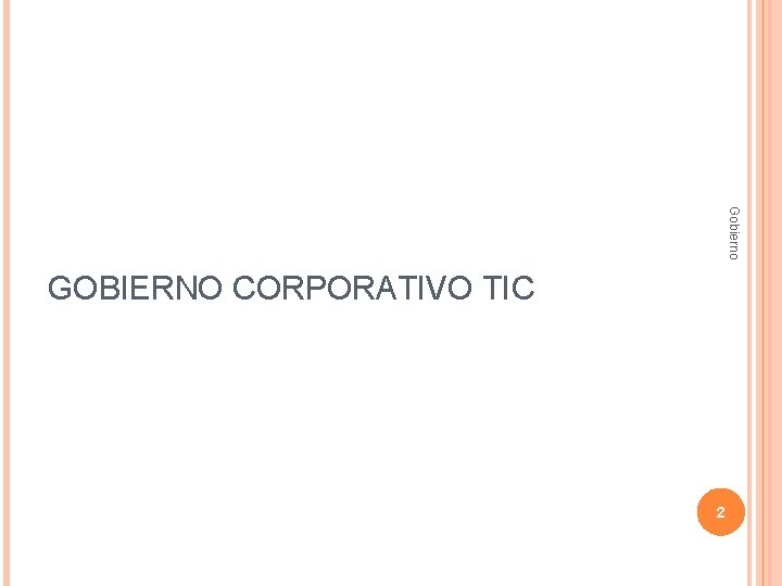 Gobierno GOBIERNO CORPORATIVO TIC 2 