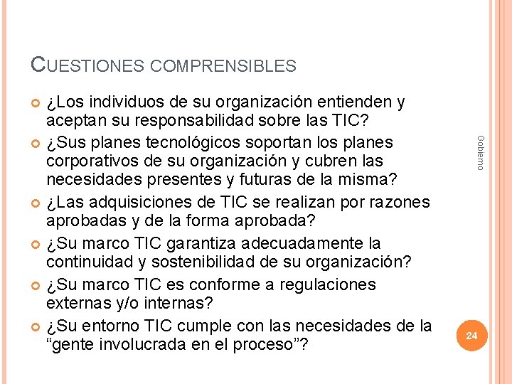 CUESTIONES COMPRENSIBLES ¿Los individuos de su organización entienden y aceptan su responsabilidad sobre las