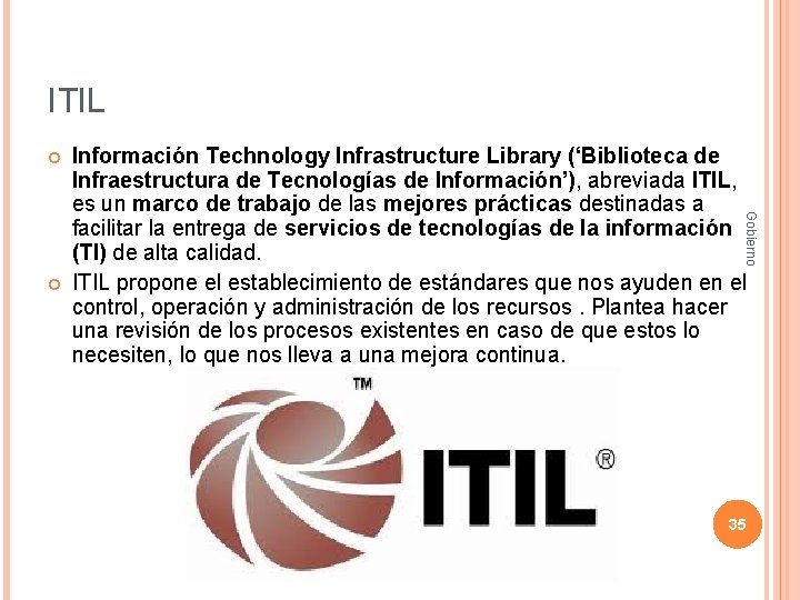 ITIL Gobierno Información Technology Infrastructure Library (‘Biblioteca de Infraestructura de Tecnologías de Información’), abreviada