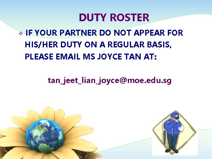 DUTY ROSTER ² IF YOUR PARTNER DO NOT APPEAR FOR HIS/HER DUTY ON A