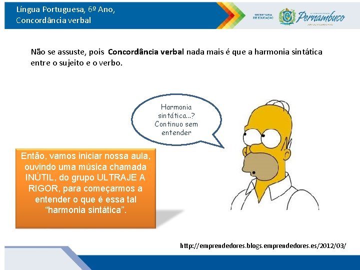 Língua Portuguesa, 6º Ano, Componente Curricular, Série, Tópico Concordância verbal Não se assuste, pois