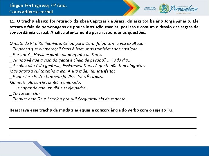 Língua Portuguesa, 6º Ano, Concordância verbal 11. O trecho abaixo foi retirado da obra