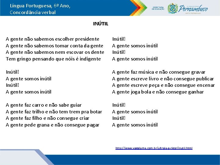 Língua Portuguesa, 6º Ano, Concordância verbal INÚTIL A gente não sabemos escolher presidente A