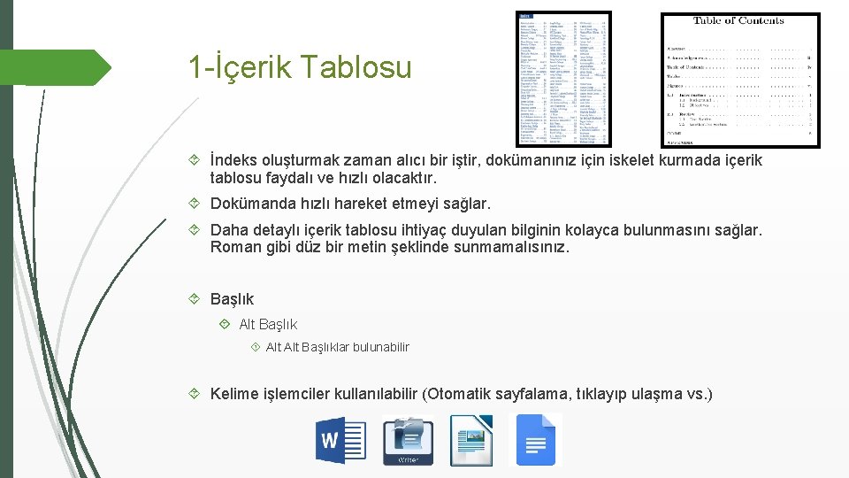 1 -İçerik Tablosu İndeks oluşturmak zaman alıcı bir iştir, dokümanınız için iskelet kurmada içerik