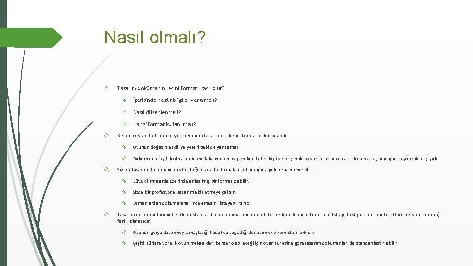 Nasıl olmalı? Tasarım dokümanın resmi formatı nasıl olur? İçerisinde ne tür bilgiler yer almalı?