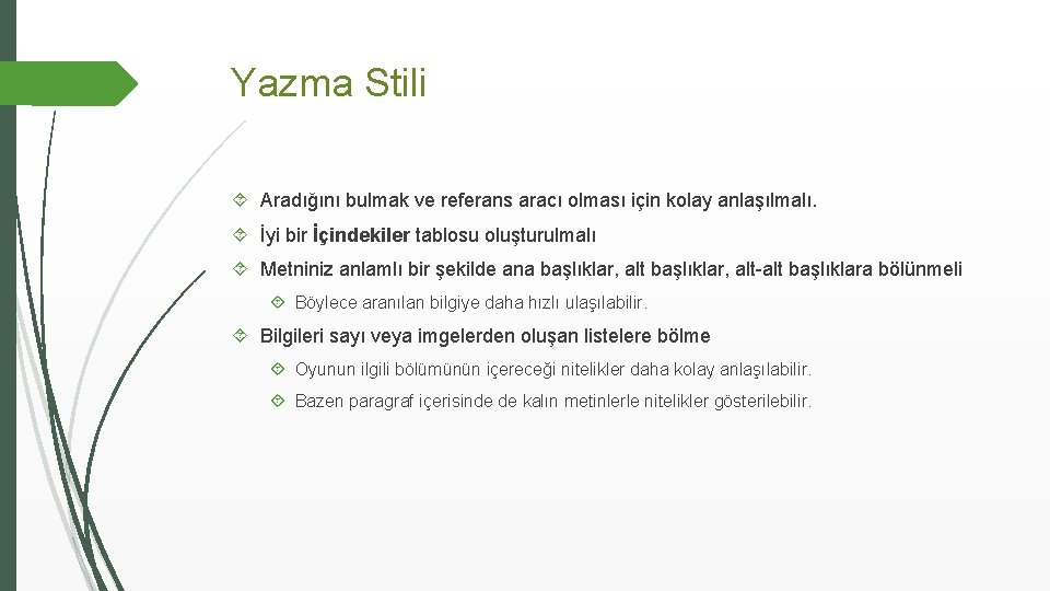 Yazma Stili Aradığını bulmak ve referans aracı olması için kolay anlaşılmalı. İyi bir İçindekiler