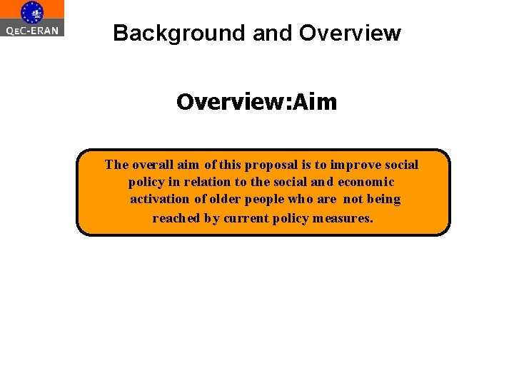 Background and Overview: Aim The overall aim of this proposal is to improve social