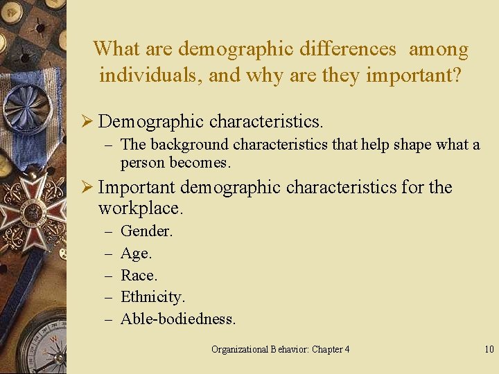 What are demographic differences among individuals, and why are they important? Ø Demographic characteristics.