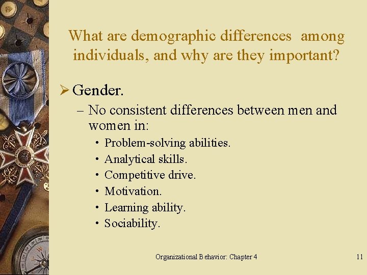 What are demographic differences among individuals, and why are they important? Ø Gender. –
