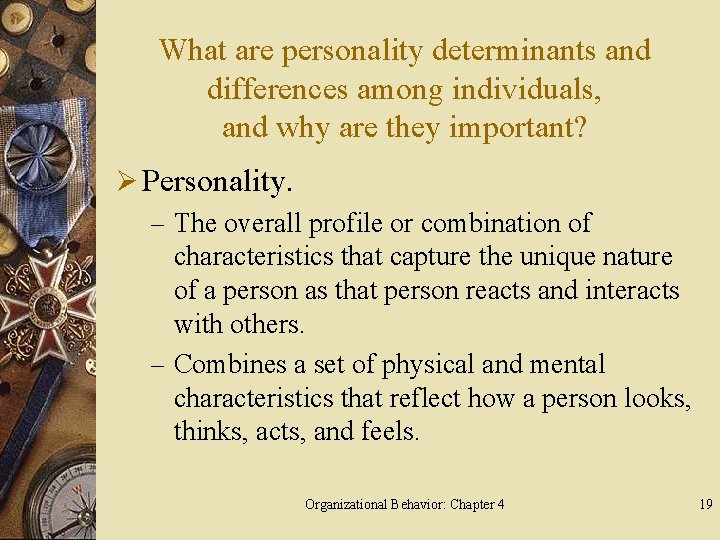 What are personality determinants and differences among individuals, and why are they important? Ø