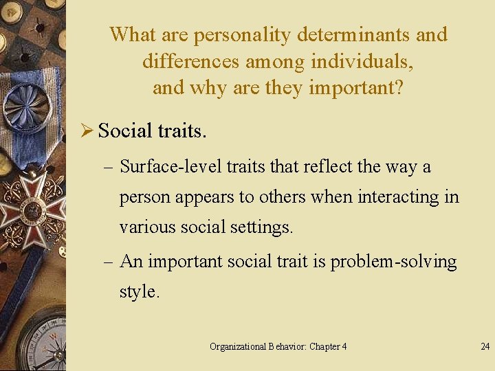 What are personality determinants and differences among individuals, and why are they important? Ø