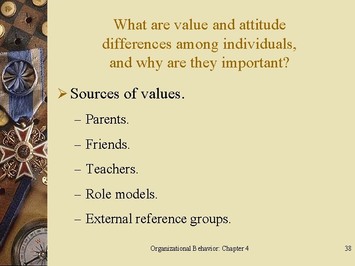 What are value and attitude differences among individuals, and why are they important? Ø