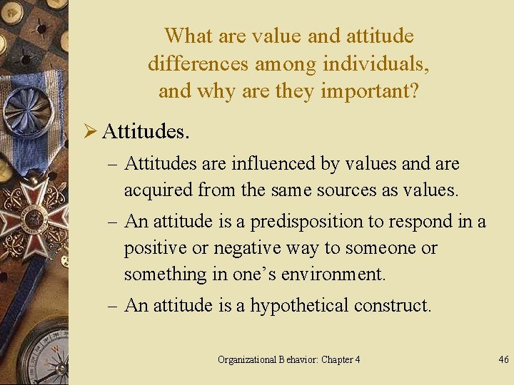 What are value and attitude differences among individuals, and why are they important? Ø