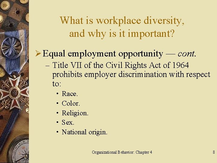 What is workplace diversity, and why is it important? Ø Equal employment opportunity —