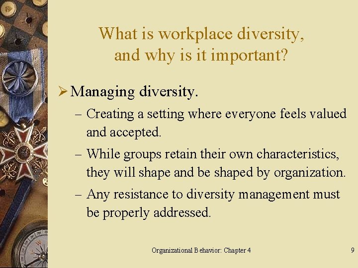 What is workplace diversity, and why is it important? Ø Managing diversity. – Creating