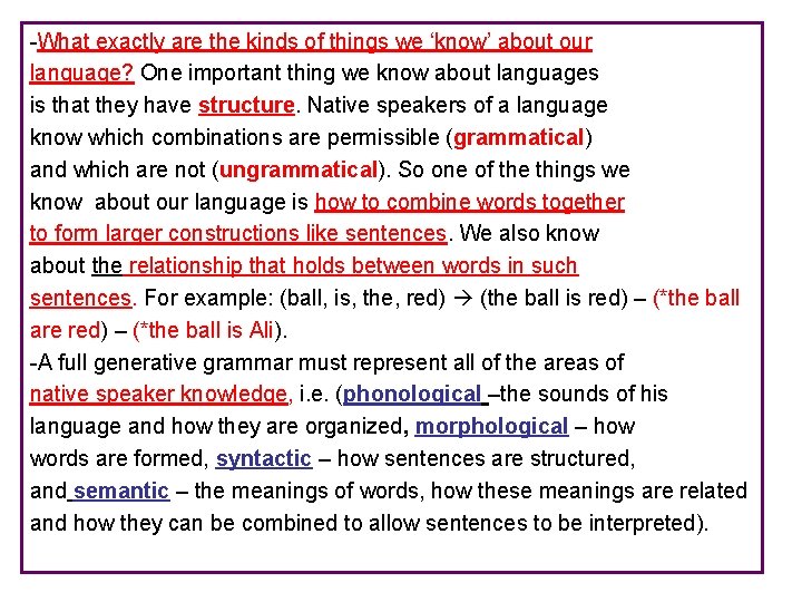 -What exactly are the kinds of things we ‘know’ about our language? One important