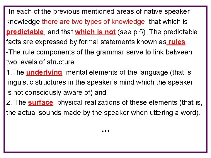 -In each of the previous mentioned areas of native speaker knowledge there are two