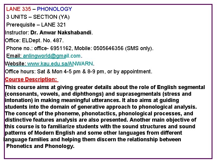 LANE 335 – PHONOLOGY 3 UNITS – SECTION (YA) Prerequisite – LANE 321 Instructor: