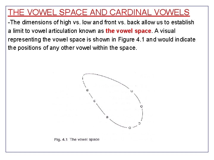 THE VOWEL SPACE AND CARDINAL VOWELS -The dimensions of high vs. low and front