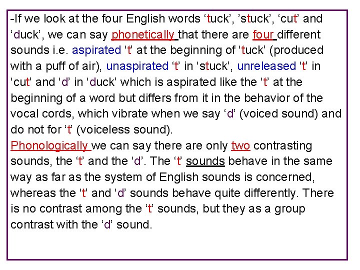 -If we look at the four English words ‘tuck’, ’stuck’, ‘cut’ and ‘duck’, we