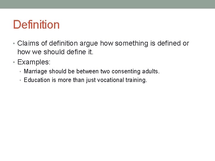 Definition • Claims of definition argue how something is defined or how we should