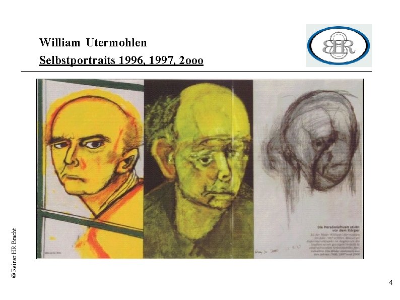 © Reiner HR Bracht William Utermohlen Selbstportraits 1996, 1997, 2 ooo 4 