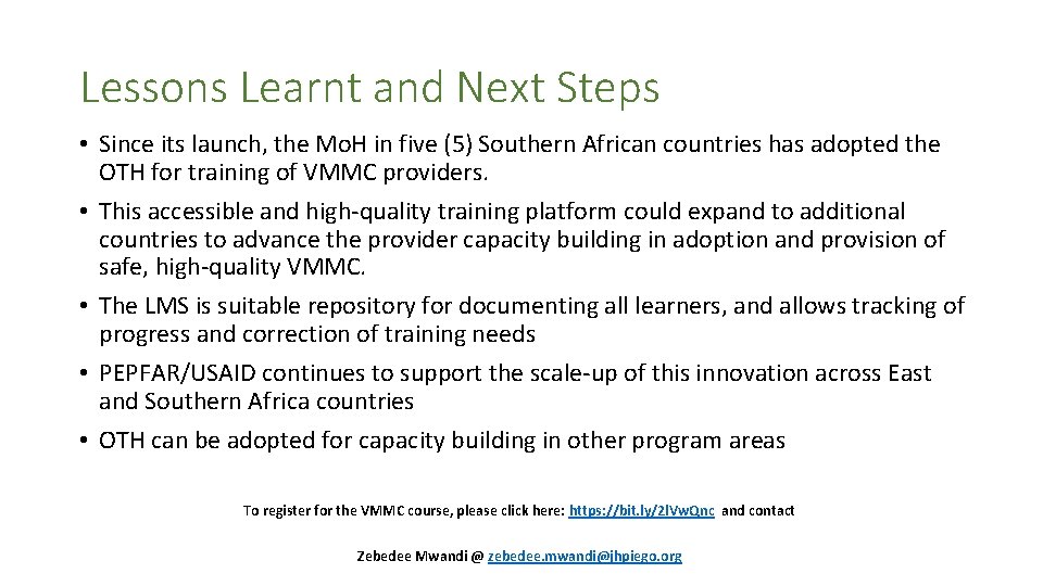 Lessons Learnt and Next Steps • Since its launch, the Mo. H in five