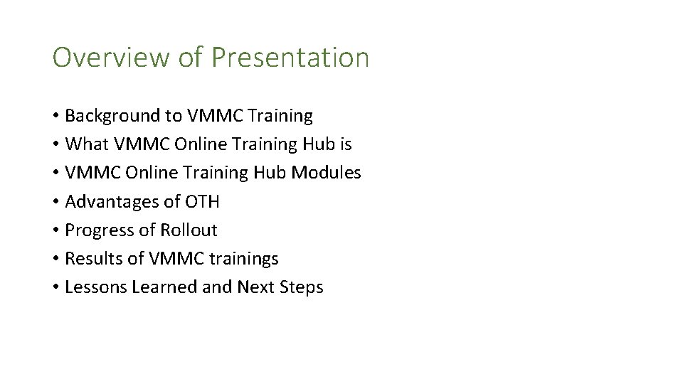 Overview of Presentation • Background to VMMC Training • What VMMC Online Training Hub