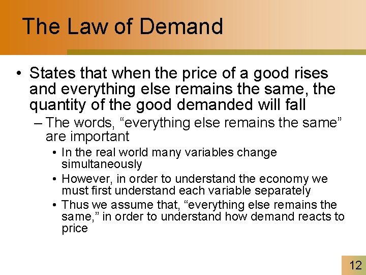 The Law of Demand • States that when the price of a good rises