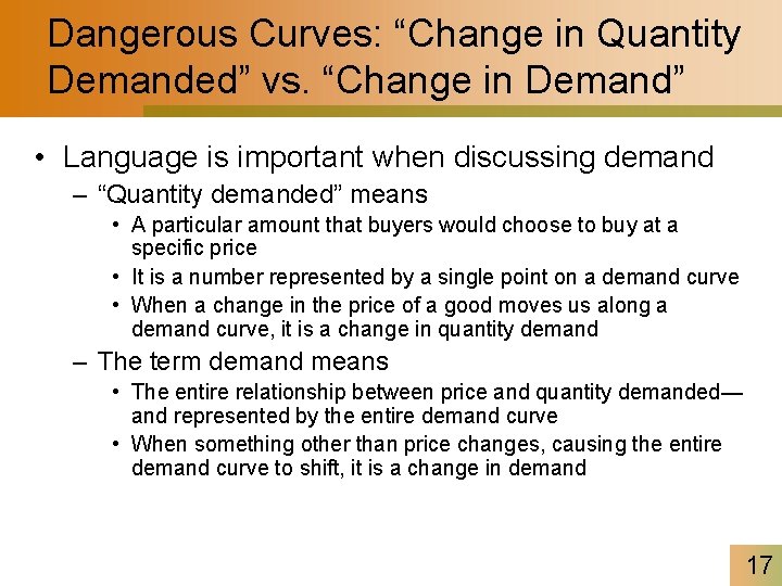 Dangerous Curves: “Change in Quantity Demanded” vs. “Change in Demand” • Language is important