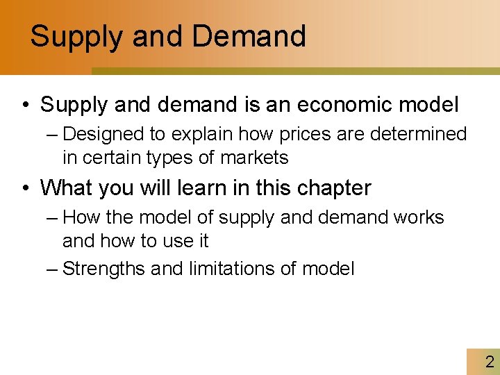 Supply and Demand • Supply and demand is an economic model – Designed to