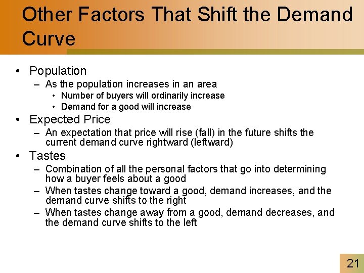 Other Factors That Shift the Demand Curve • Population – As the population increases