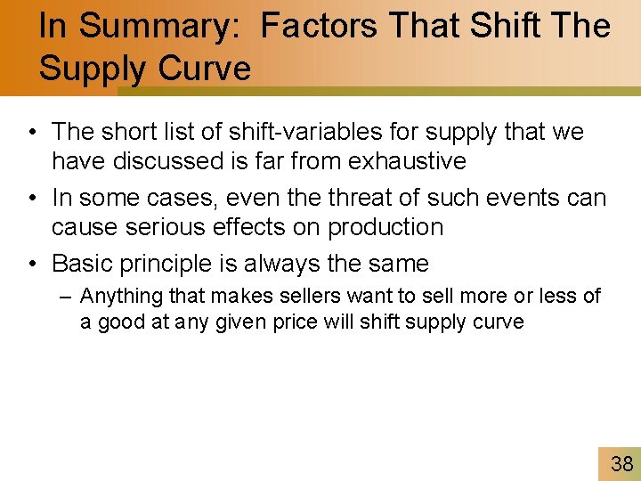 In Summary: Factors That Shift The Supply Curve • The short list of shift-variables