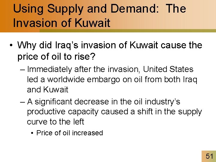 Using Supply and Demand: The Invasion of Kuwait • Why did Iraq’s invasion of