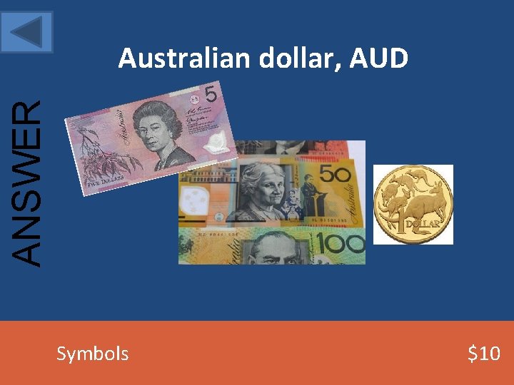 ANSWER Australian dollar, AUD Symbols $10 